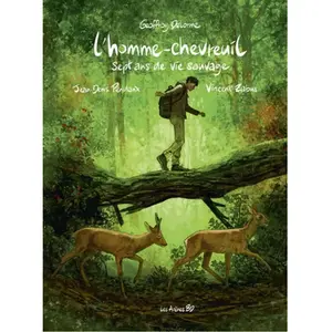 L'homme-chevreuil : Sept ans de vie sauvage Geoffroy Delorme pas cher