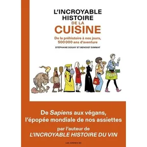 Les Arenes Eds L'incroyable histoire de la cuisine (2ème édition) pas cher