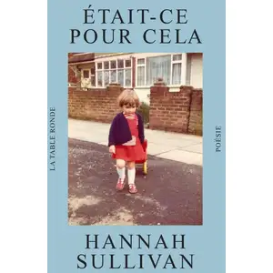 Comparateur de prix : Table ronde Était-ce pour cela Hannah Sullivan (Auteur), Patrick Hersant (Traduction)