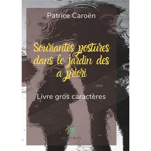 Le Lys Bleu Souriantes postures dans le jardin des a priori - Gros caractères pas cher