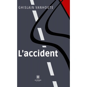 Le Lys Bleu L’accident broché pas cher