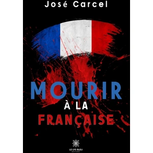 Le Lys Bleu Mourir à la française pas cher