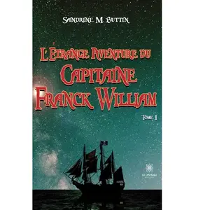 Le Lys Bleu L'étrange aventure du Capitaine Franck William pas cher