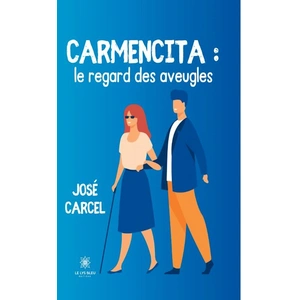 Le Lys Bleu Carmencita. Le regard des aveugles broché pas cher