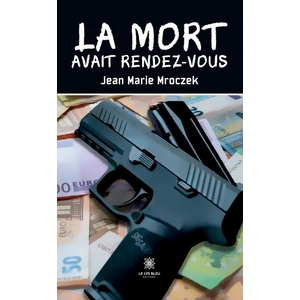 Le Lys Bleu La mort avait rendez-vous pas cher