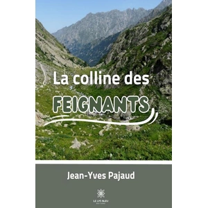 Le Lys Bleu La colline des Feignants broché pas cher
