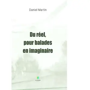Le Lys Bleu Du réel, pour balades en imaginaire