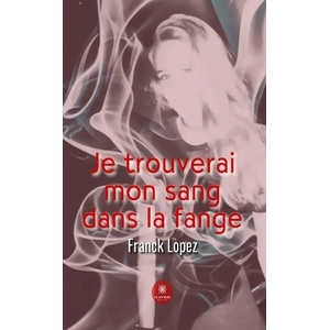 Comparateur de prix : Le Lys Bleu Je trouverai mon sang dans la fange