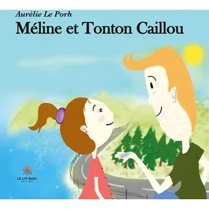 Le Lys Bleu Méline et Tonton Caillou pas cher