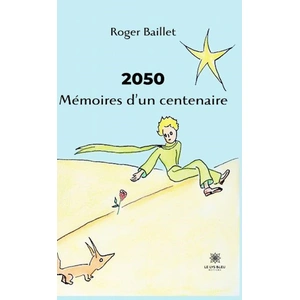 Le Lys Bleu 2050 Mémoires d'un centenaire pas cher