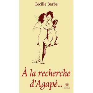 Le Lys Bleu À la recherche d'Agapè... pas cher