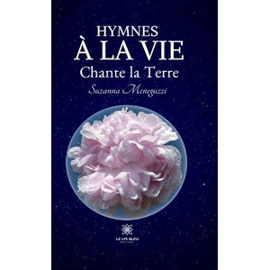 Le Lys Bleu Hymnes à la vie pas cher