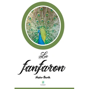 Le fanfaron - Nestor Barth - Le Lys Bleu - broché - Roman broché pas cher
