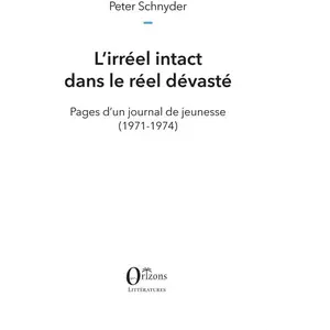 Orizons L'irréel intact dans le réel dévasté