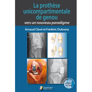 Sauramps Medical La prothese unicompartimentale de genou. vers un nouveau paradigmeVendu pareyrolles