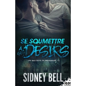Comparateur de prix : Mxm Bookmark Les Bad Boys De Woodbury Tome 2 - Se Soumettre À Ses Désirs
