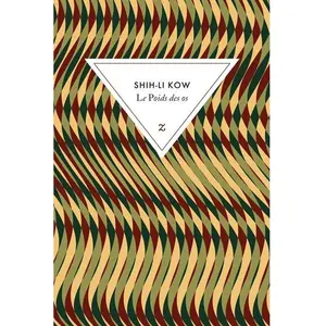 Le poids des os - Shih-Li Kow - Zulma - broché - Roman broché pas cher