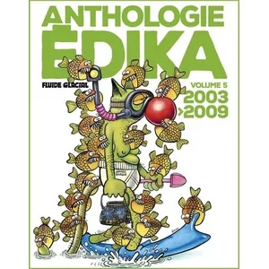 Comparateur de prix : Fluide Glacial-Audie Anthologie Édika - volume 05 - 2003-2009