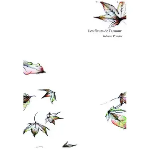Les fleurs de l'amour Yohann Prunier (Auteur)