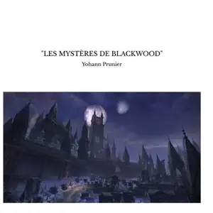 'les mystÈres de blackwood' Yohann Prunier (Auteur) pas cher