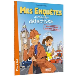Editions Auzou Mes enquêtes à l'école des détectives - plus forts que sherlock holmes !