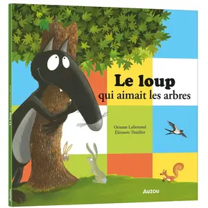 Auzou Éditions Le loup qui aimait les arbres pas cher