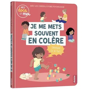 Mes docs et moi - je me mets souvent en colère, comment ça se fait ? pas cher