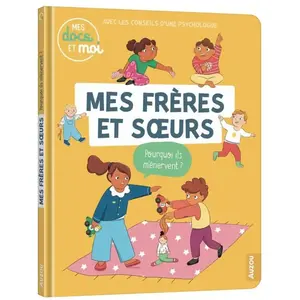 Mes freres et soeurs pourquoi ils m'enervent - Sophie Blitman - Auzou ... pas cher