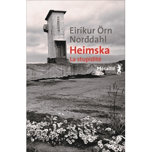 A.m. Metailie heimska. la stupidité. norddahl, eirikur orn pas cher