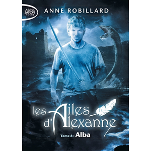Michel Lafon Poche Les Ailes d'Alexanne - Tome 8 Alba Anne Robillard (Auteur) pas cher