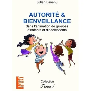 Bookelis Autorité & bienveillance dans l'animation de groupes d'enfants et d'adolescents pas cher