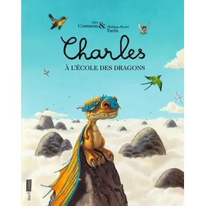 Comparateur de prix : Seuil Charles à l'école des dragons Alex Cousseau (Auteur), Philippe-Henri Turin (Illustration)