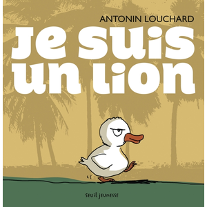 Comparateur de prix : Je suis un lion Antonin Louchard (Illustration)