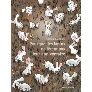 Seuil Jeunesse Pourquoi les lapins ne fêtent pas leur anniversaire