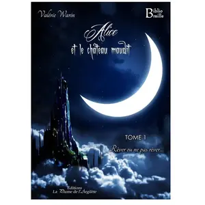 Comparateur de prix : Alice Et Le Château Maudit - Tome 1, Rêver Ou Ne Pas Rêver - 2 Volumes