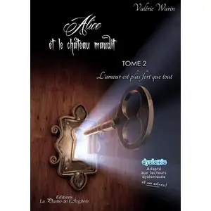 Alice et le château maudit - Tome 2 : L'amour est plus fort que tout -...