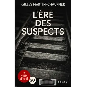 L'ère des suspects Gilles Martin-Chauffier pas cher