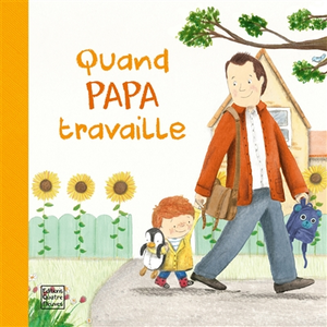 Quatre Fleuves Eds Quand Papa travaille pas cher