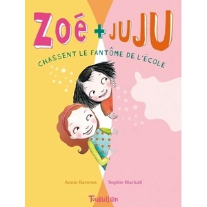 Tourbillon zoe et juju chassent le fantome a l'ecole barrows, annie pas cher