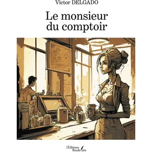 Editions Baudelaire Le monsieur du comptoir pas cher