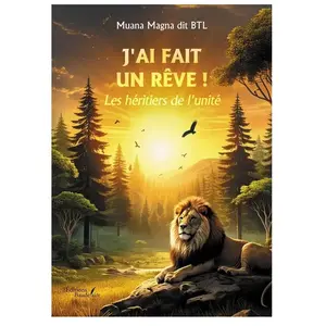 J'ai fait un rêve ! Les héritiers de l'unité broché