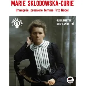 Marie Sklodowska-Curie - Guillemette Resplandy-Tai - Oskar - broché - Document jeunesse broché pas cher