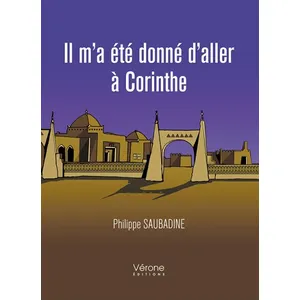 Verone Eds Il m'a été donné d'aller à Corinthe - Tome I pas cher