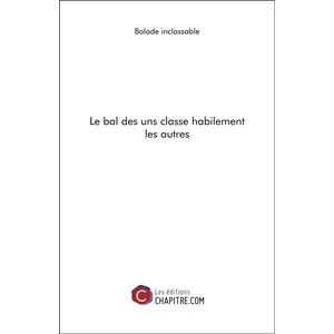 Chapitre.com Le bal des uns classe habilement les autres