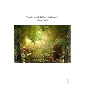 Comparateur de prix : The BookEdition 'Les Secrets de la Forêt Enchantée' Yohann Prunier (Auteur)