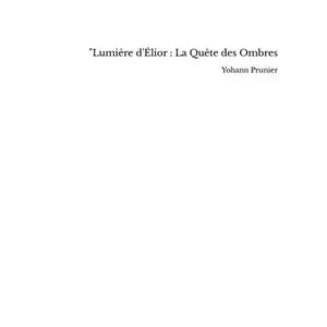 The BookEdition 'Lumière d'Élior : La Quête des Ombres Yohann Prunier (Auteur) pas cher