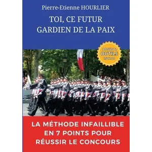 Bookelis Toi, ce futur gardien de la paix Pierre-Etienne Hourlier (Auteur)