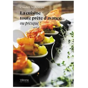 La cuisine toute prête d'avance... ou presque ! broché pas cher