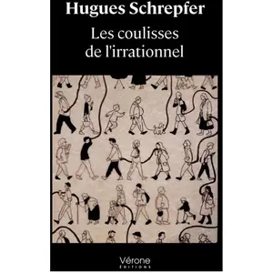 Verone Eds Les coulisses de l'irrationnel broché