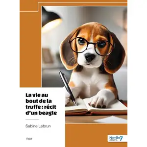 Comparateur de prix : Nombre 7 La vie au bout de la truffe : récit d'un beagle broché